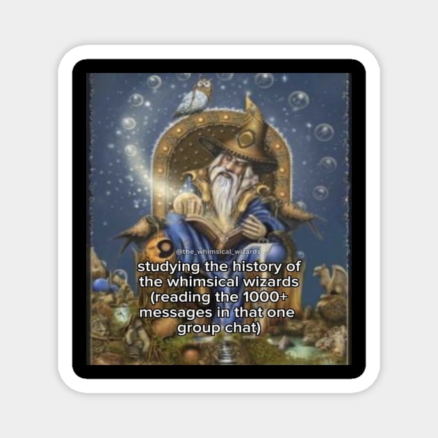 meme wizard art funny quote magic Magnet by GoldenHoopMarket