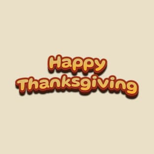 Happy Thanksgiving Cute 3D Text T-Shirt