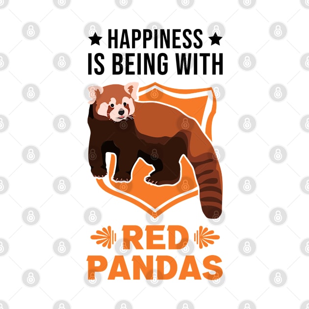 Happiness Is Being With Red Pandas Panda by favoriteshirt