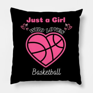 Just a Girl Who Loves Basketball T-Shirt for a Basketball Girl and Basketball Lover Pillow