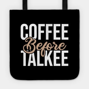 Coffee before talkee funny Tote