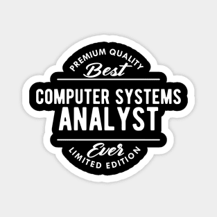 Computer Systems Analyst - Best Computer systems analyst ever Magnet