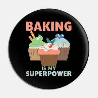 BAKING IS MY SUPERPOWER 3 Sweet Cupcakes Holidays Baker Gift Pin