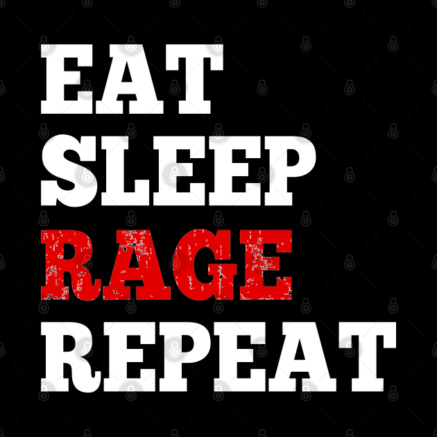 Eat Sleep Rage Repeat for RPG Roleplaying Gamers by HopeandHobby