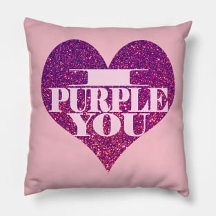 I Purple You. Pillow