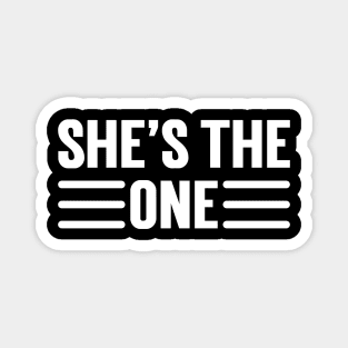 She Is The One Magnet