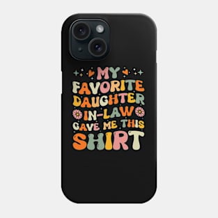 Groovy My Favorite Daughter In Law Bought  Me This Shirth Phone Case