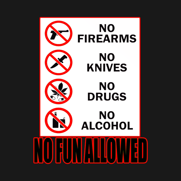 NO FUN ALLOWED by Ravenhill Originals