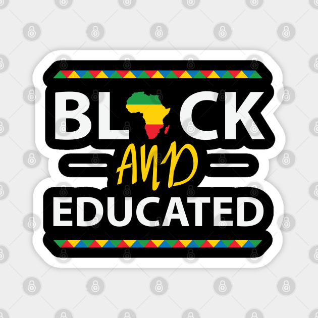 Black And Educated, Black History Month, Black Lives Matter, African American History Magnet by UrbanLifeApparel