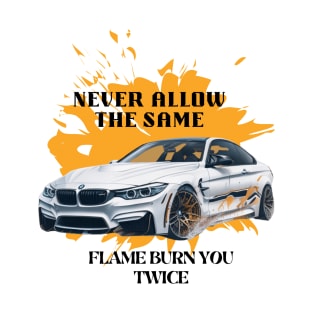 Never allow the same flame burn you twice T-Shirt