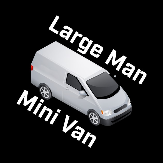 Large Man, Mini Van by Mt. Tabor Media