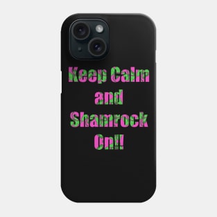 Keep Calm and Shamrock On! (PINK) Phone Case