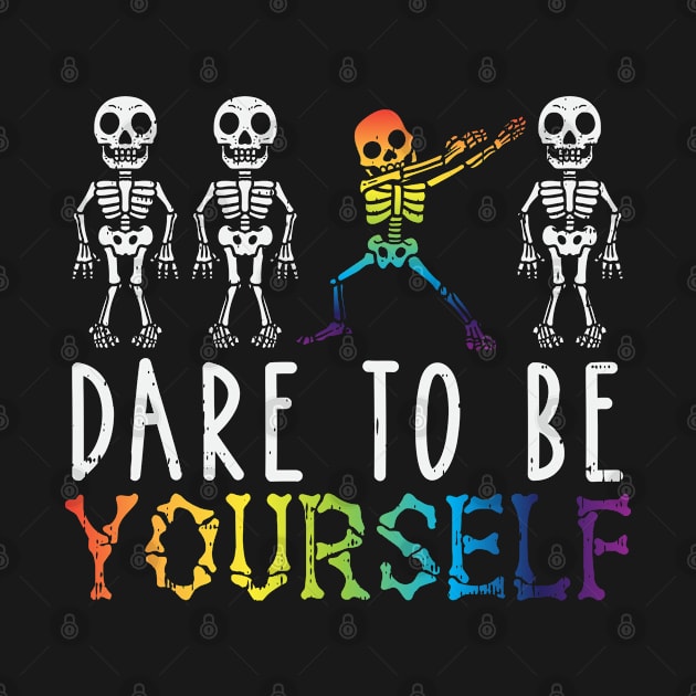 Dare to be Yourself LGBT Pride Gift by Riffize