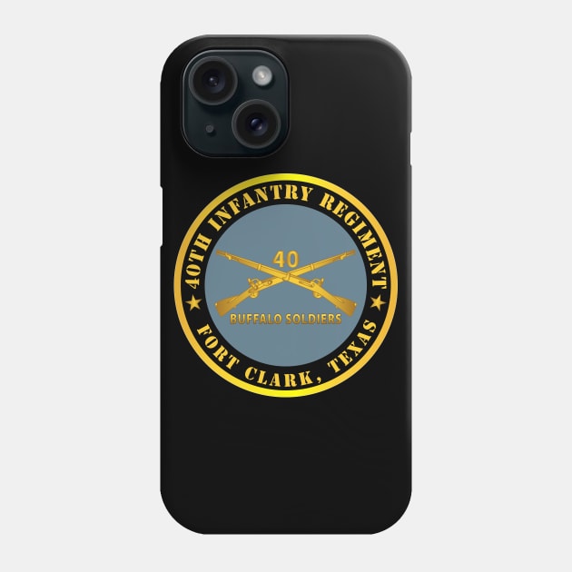 40th Infantry Regiment - Buffalo Soldiers - Fort Clark, TX w Inf Branch Phone Case by twix123844