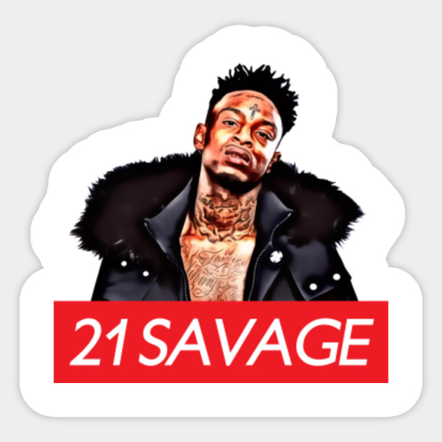 21 Savage 21 Savage Sticker Teepublic