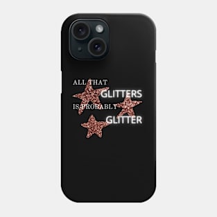 All That Glitters... Phone Case