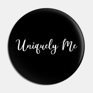 Uniquely me Pin