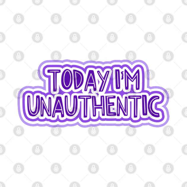 Today I'm Unauthentic by Jokertoons