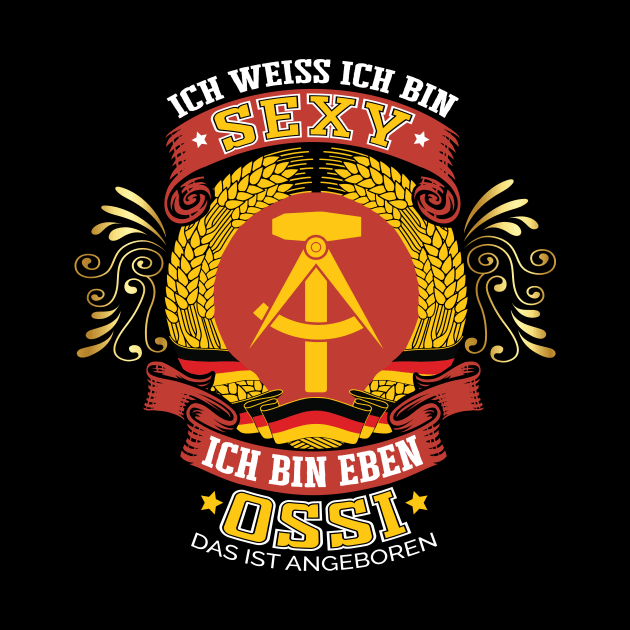 ich weiß ich bin sexy ich bin eben ossi by HBfunshirts