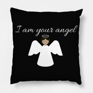 I am your angel Pillow