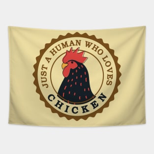 Just a human who loves chicken / animal lovers gift Tapestry