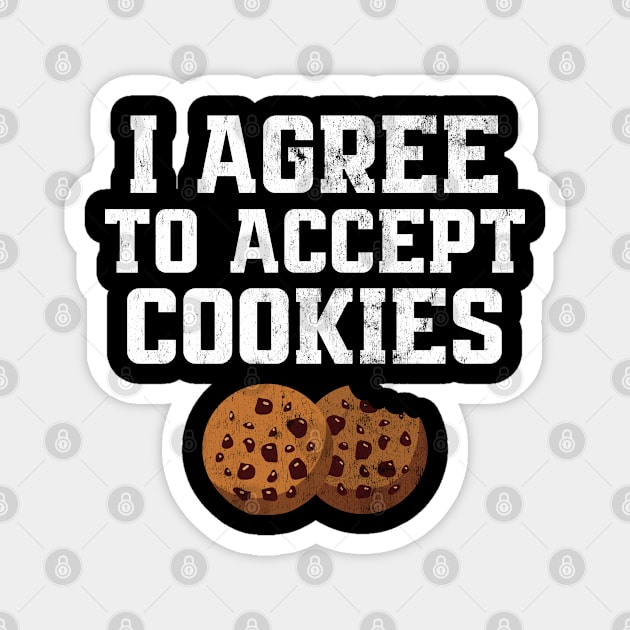 I Agree to Accept Cookies Funny Cookie Lover Gift Magnet by wygstore