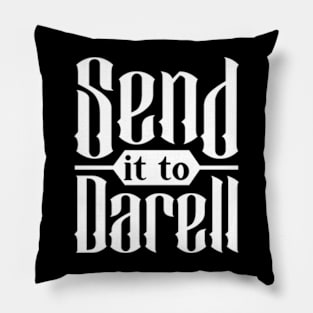 Funny send it to darell Pillow