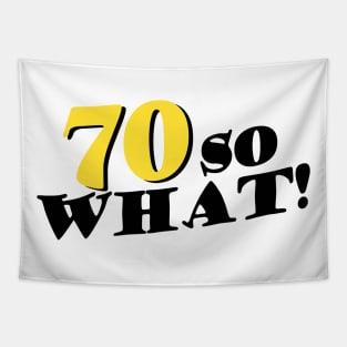 70 so What Funny Typography Black 70th Birthday Tapestry