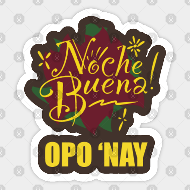 Noche Buena - Opo 'Nay - Mother - Sticker | TeePublic Noche Buena - Opo 'Nay - Mother - Sticker | TeePublic
