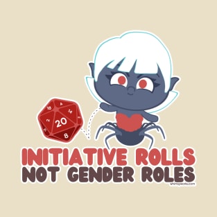 Initiative Rolls, Not Gender Roles T-Shirt