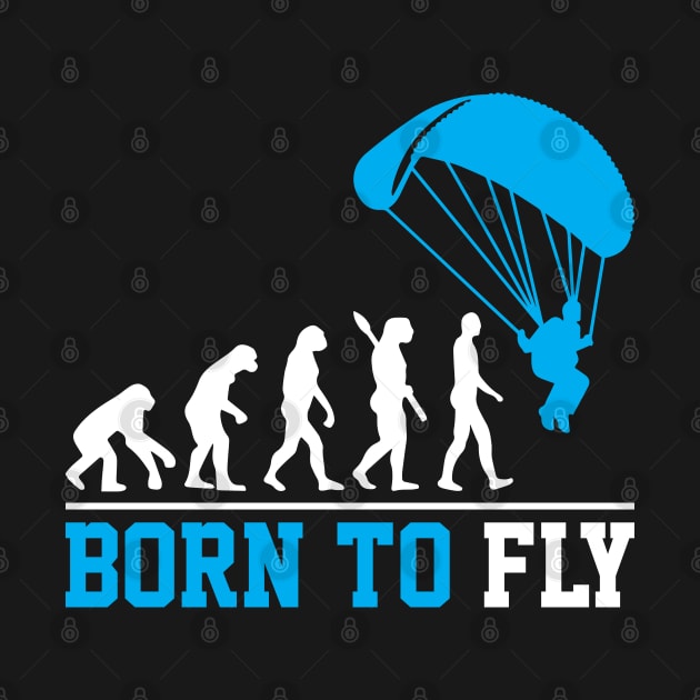 Evolution Paragliding Human Born To Fly Parachute Jumper by BarrelLive