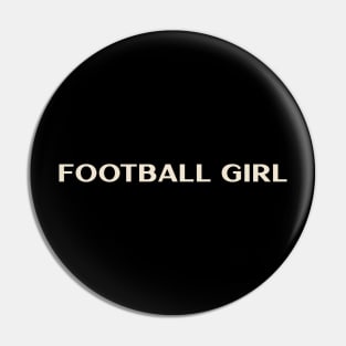 Football Girl Funny Girl Ironic Girl Pin