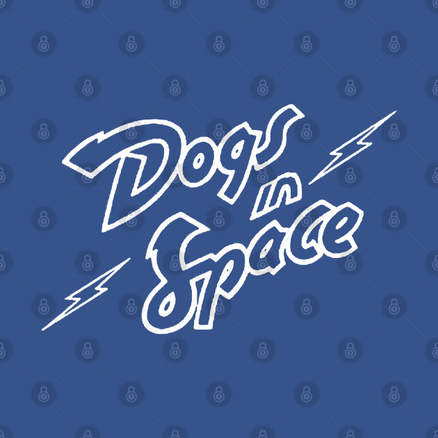 Discover Dogs In Space ∆ ∆ ∆ Movie Fanart - Dogs In Space - T-Shirt