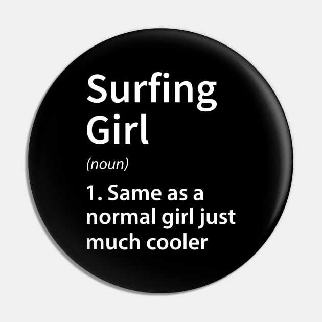 Surfing Girl Definition Pin by DragonTees