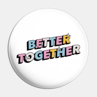 Better together - Positive Vibes Motivation Quote Pin