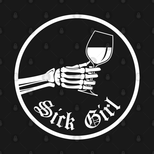 Sick Girl - Wine Edition by DovbleTrovble