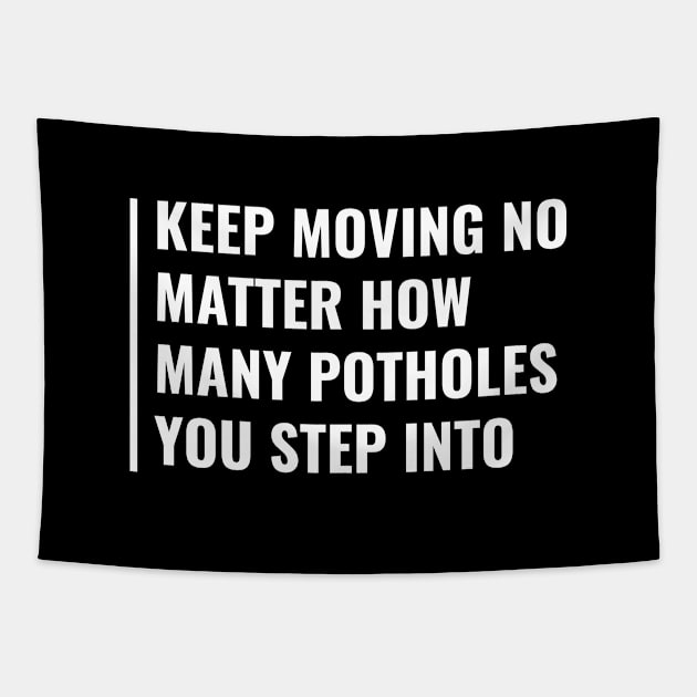 Move On. Keep Going Quote Motivation Gift Tapestry by kamodan