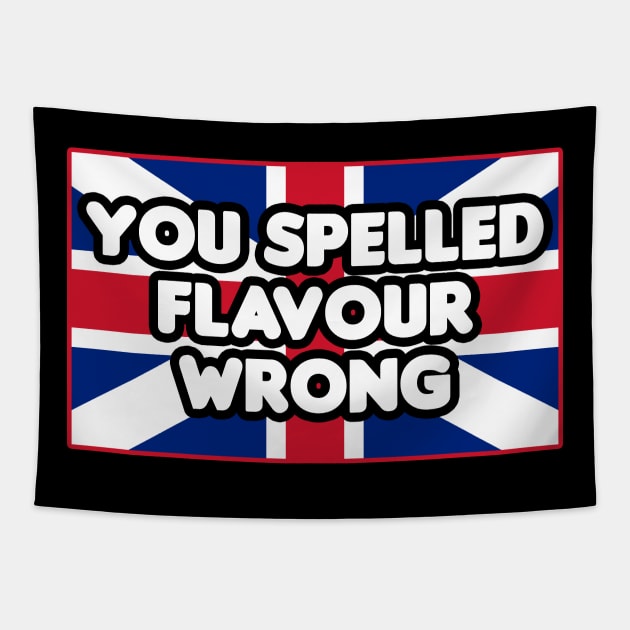 You Spelled Flavor Wrong! Tapestry by HellraiserDesigns