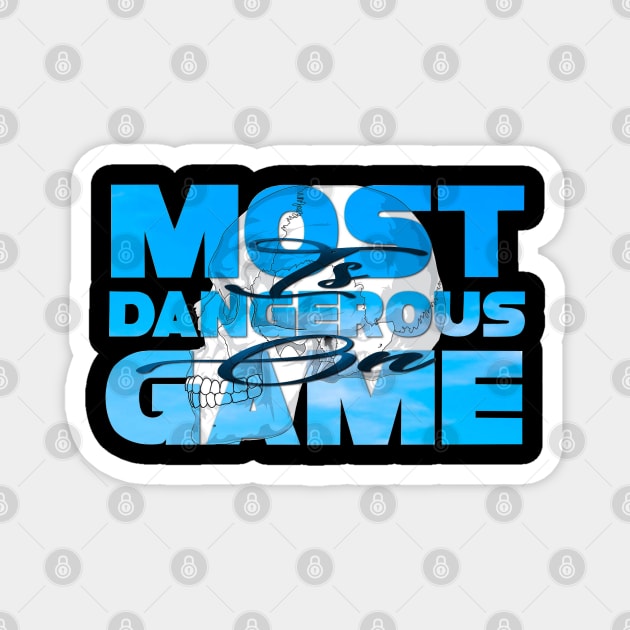 Most dangerous game is on Magnet by SAN ART STUDIO 