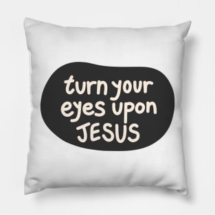 Turn your eyes upon Jesus, Lauren Daigle - Charcoal, Ivory Pillow