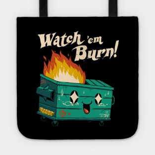 Watch 'Em Burn! Tote