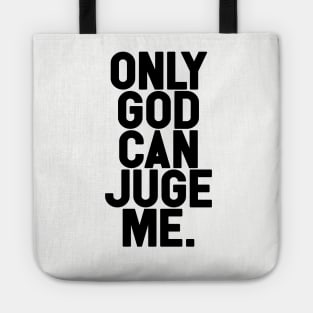 Only God Can Juge Me Tote