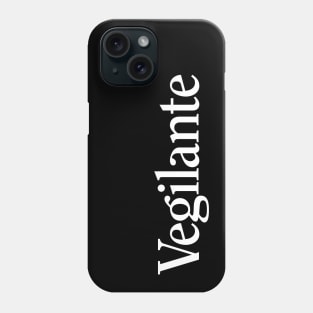 Vegilante Phone Case