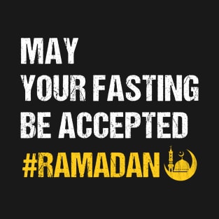 May Your Fasting Be Accepted - Ramadan Mubarak - Ramadan Kareem - Ramadan Month 2023 T-Shirt