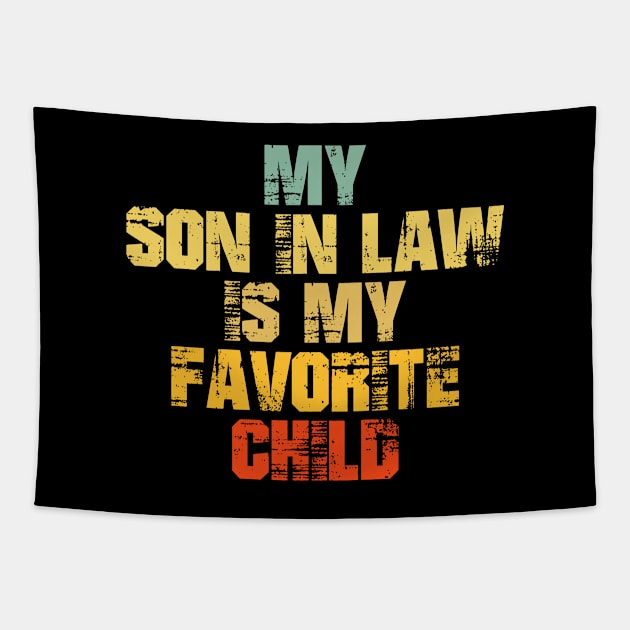 My Son In Law Is My Favorite Child Tapestry by Astramaze