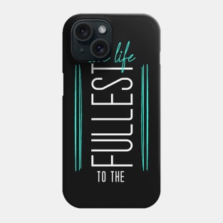 Live Life to the Fullest - Teal with black rectangle and vertical text Phone Case