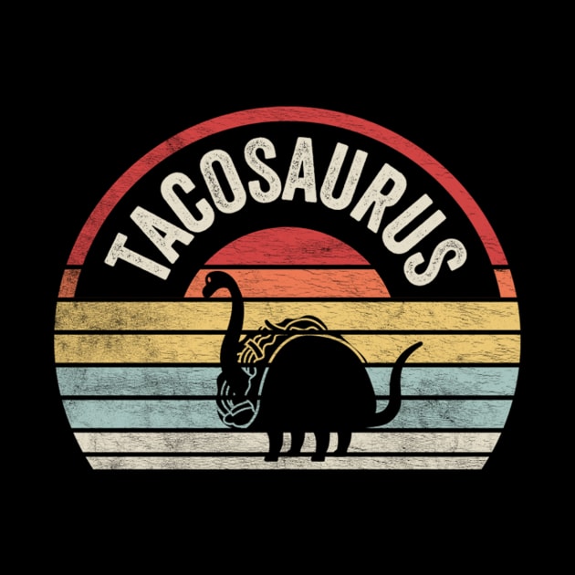 Retro Vintage Tacosaurus Funny Dinosaur Taco Lover Mexican Foodie Gift by SomeRays