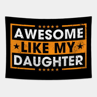 Awesome Like My Daughter Retro Funny Father Mom Dad Joke Tapestry