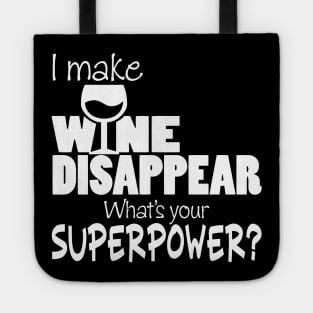 I Make Wine Disappear What's Your Superpower? Tote