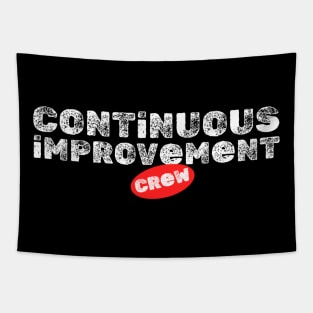 Continuous Improvement Crew Tapestry